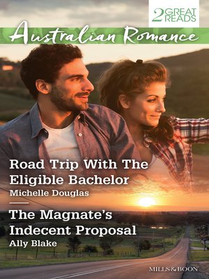 cover image of Road Trip With the Eligible Bachelor/The Magnate's Indecent Proposal